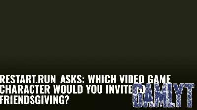 Who Would You Invite to Thanksgiving Dinner from the Gaming World?